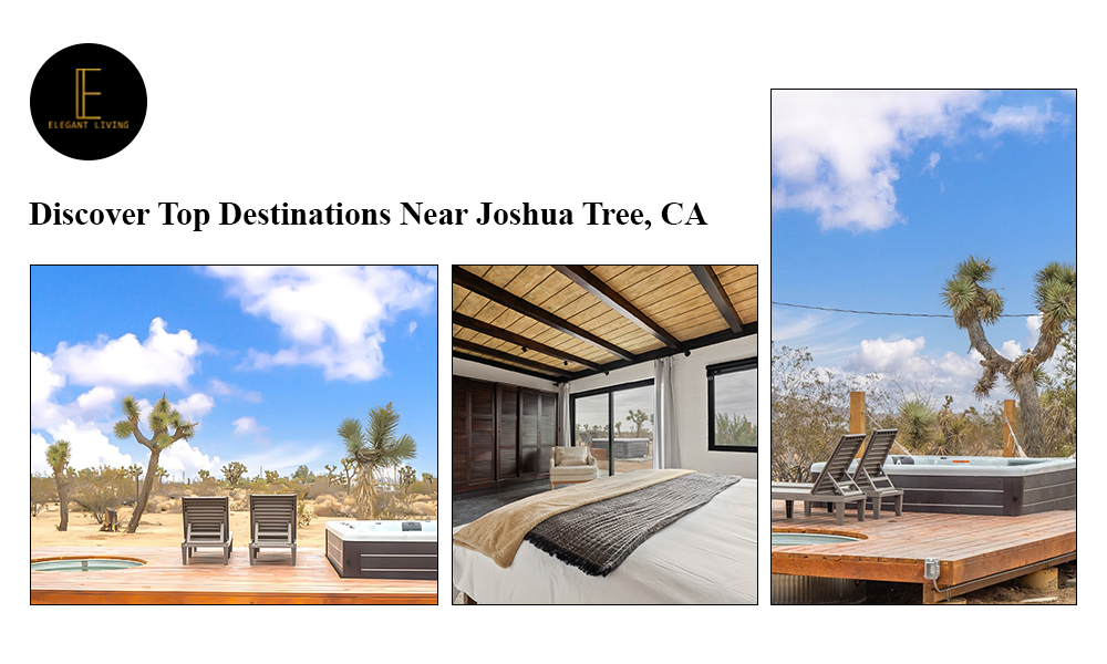 Discover Top Destinations Near Joshua Tree, CA