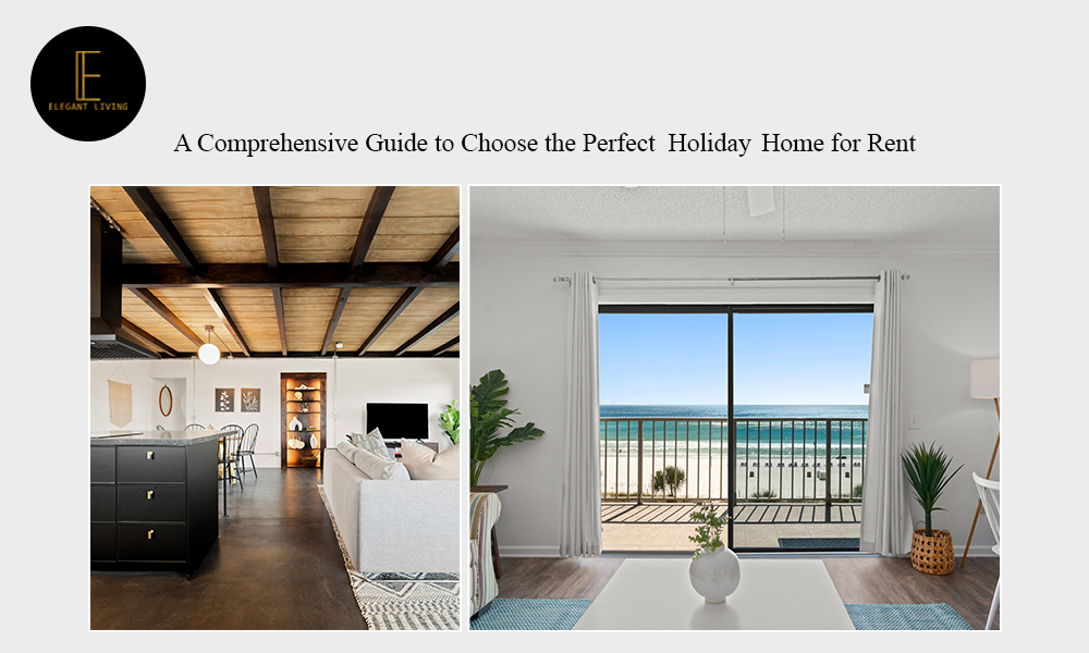 Choose the Perfect Holiday Home for Rent
