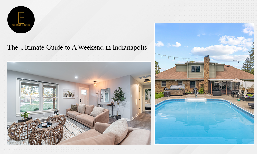 The Ultimate Guide to A Weekend in Indianapolis