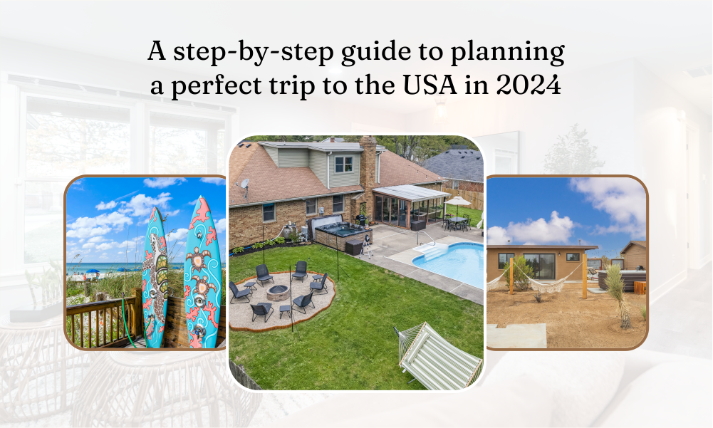 A step-by-step guide to planning a perfect trip to the USA in 2024