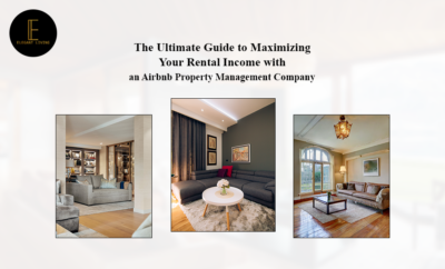 The Ultimate Guide to Maximizing Your Rental Income with an Airbnb Property Management Company